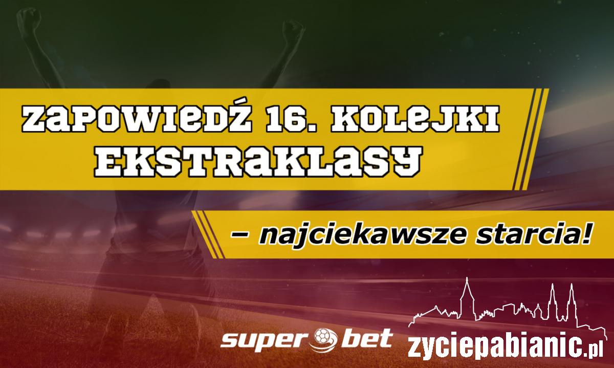 Zapowiedź 16. kolejki Ekstraklasy