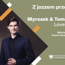 Duet Myrczek&Tomaszewski zagra w Pabianicach Życie Pabianic