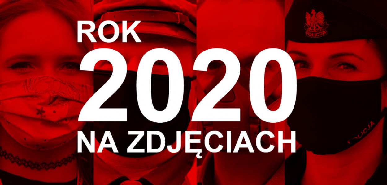  Rok 2020 na zdjęciach. Zobacz podsumowanie roku, który wszyscy…