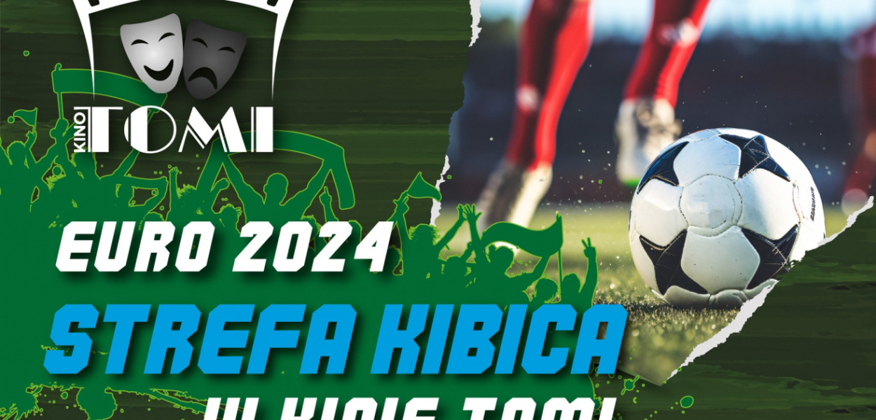 Kino Tomi: mecze EURO 2024 na wielkim ekranie