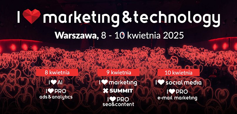 Wiosenna edycja konferencji I ​​❤ Marketing & Technology w nowej odsłonie