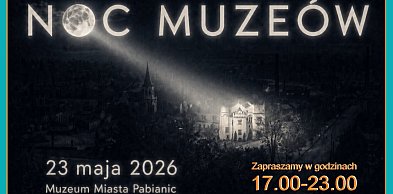 Muzeum Miasta Pabianic zaprasza na Noc Muzeów