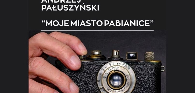 To trzeba zobaczyć-fotografie Andrzeja Pałuszyńskiego
